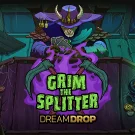 Grim the Splitter Dream Drop free play